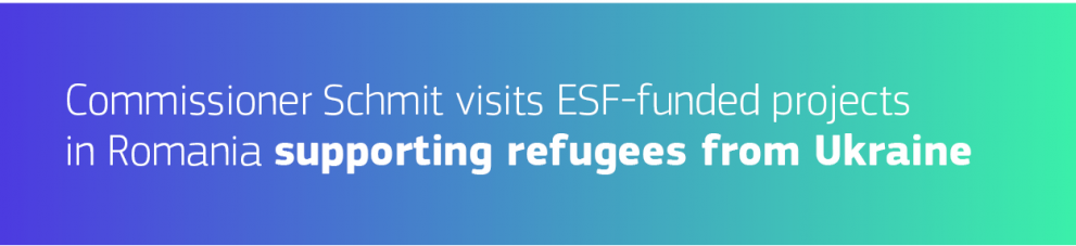 Commissioner Schmit visits ESF-funded projects  in Romania supporting refugees from Ukraine