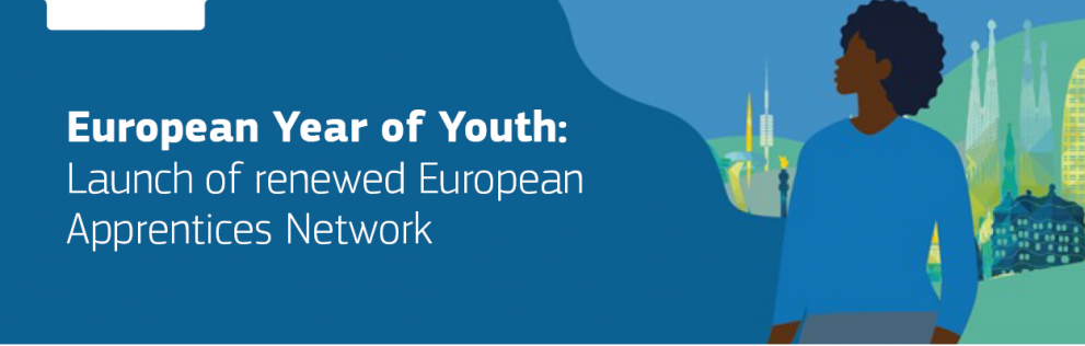 European Year of Youth:  Launch of renewed European  Apprentices Network 