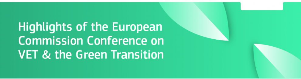 Highlights of the European Commission Conference on VET & the Green Transition