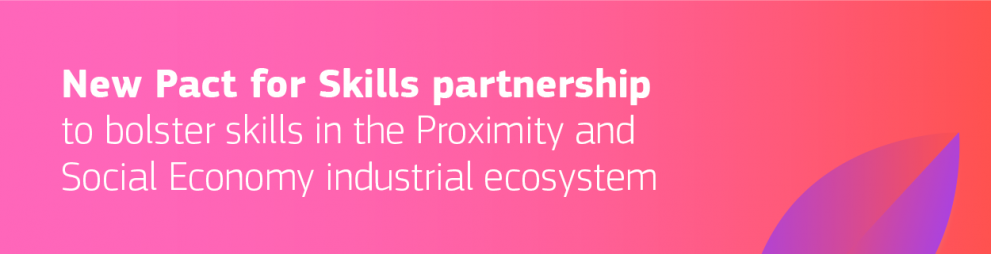 New Pact for Skills partnership to bolster skills in the Proximity and Social Economy industrial ecosystem