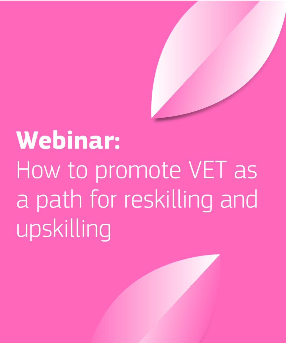 Webinar: How to promote VET as a path for reskilling and upskilling
